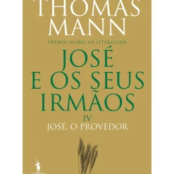 Dom Quixote Romance > José e os seus Irmãos IV - José, o Provedor de Thomas Mann