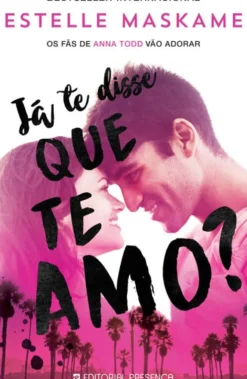 Outlet Presença Já Te Disse que Te Amo? de Estelle Maskame - Trilogia Dimily - Livro 1