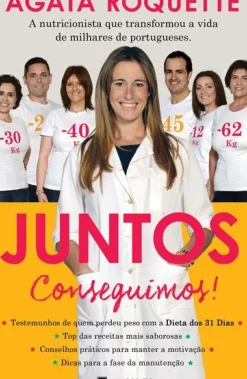 Manuscrito Saúde E Bem Estar > Juntos Conseguimos! de Ágata Roquette - Da Nutricionista que Transformou a Vida de Milhares de Portugueses