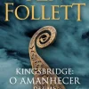 Presença Romance Histórico > Kingsbridge: o Amanhecer de uma Nova Era de Ken Follett