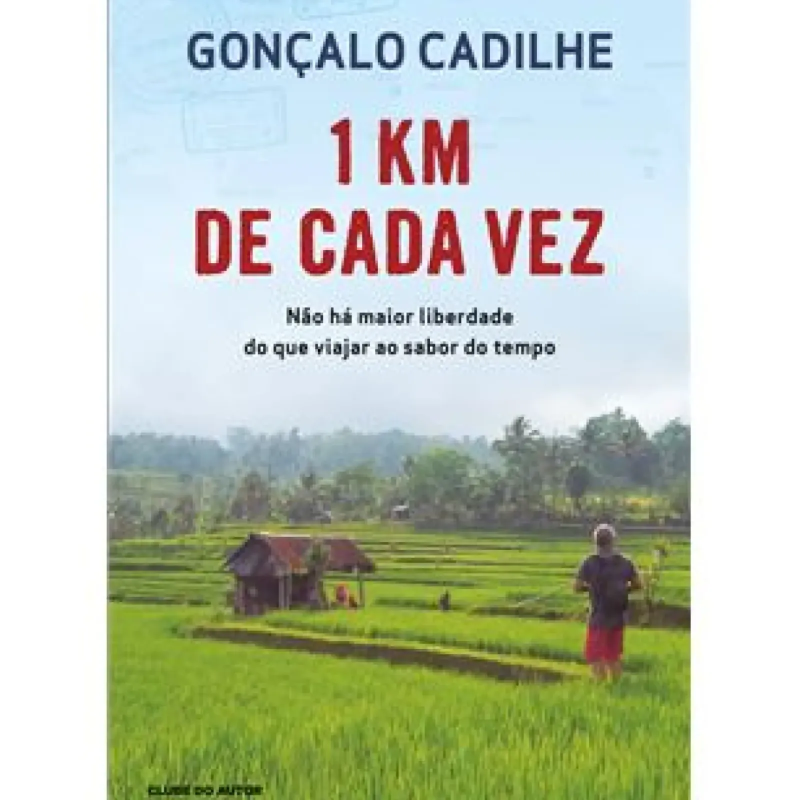 Best Clube Do Autor 1 Km de Cada Vez de Gonçalo Cadilhe
