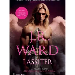 Casa Das Letras Fantástico > Lassiter de J. R. Ward - Irmandade da Adaga Negra Volume XXI