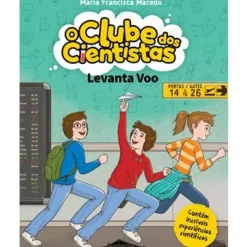Booksmile Coleções Juvenis > Levanta Voo de Maria Francisca Macedo - O Clube dos Cientistas N.º 7 (2ª Edição)