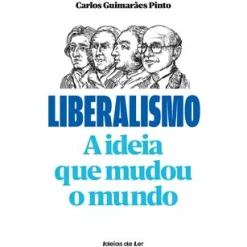 Ideias De Ler História E Política > Liberalismo de Carlos Guimarães Pinto