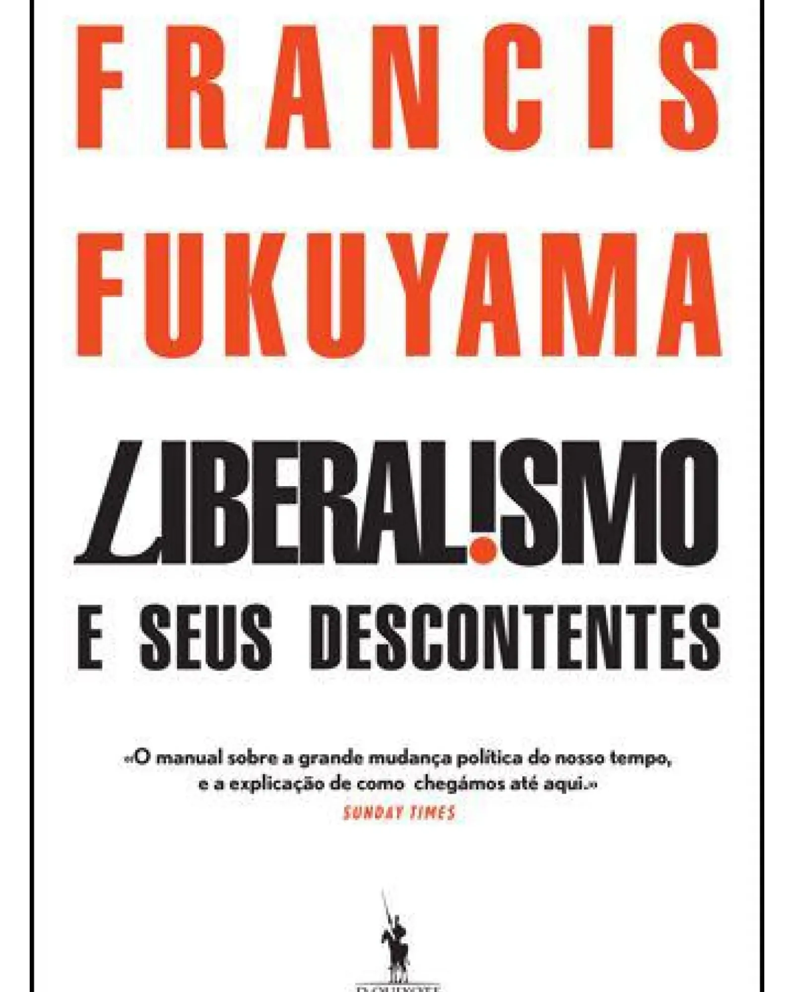 Outlet Dom Quixote Liberalismo e seus Descontentes de Francis Fukuyama