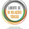 Casa Das Letras Desenvolvimento Pessoal > Liberte-se de Relações Tóxicas de Stephanie Moulton Sarkis