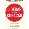 Vogais Técnicos > Liderar com Coração de John Baird e Edward Sullivan