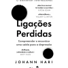 Talento Intemporal Desenvolvimento Pessoal > Ligações Perdidas de Johann Hari