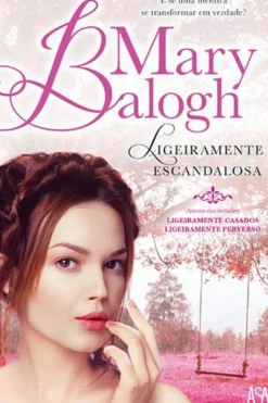 Asa Romance > Ligeiramente Escandalosa de Mary Balogh - Série Bedwyn - Vol. 3