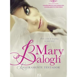 Asa Romance > Ligeiramente Tentador de Mary Balogh