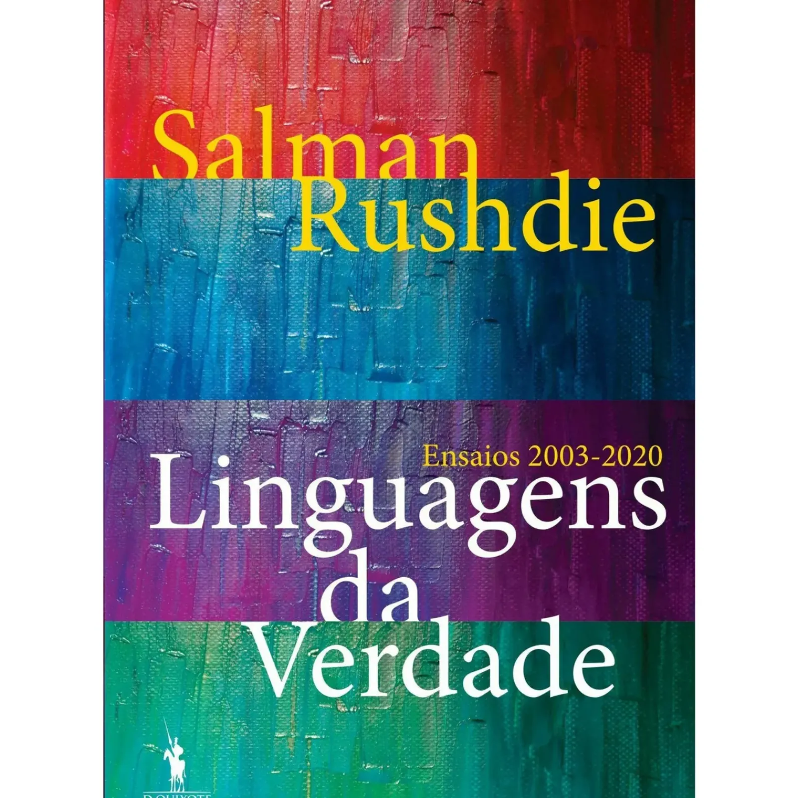 Dom Quixote Romance > Linguagens da Verdade: Ensaios 2003-2020 de Salman Rushdie