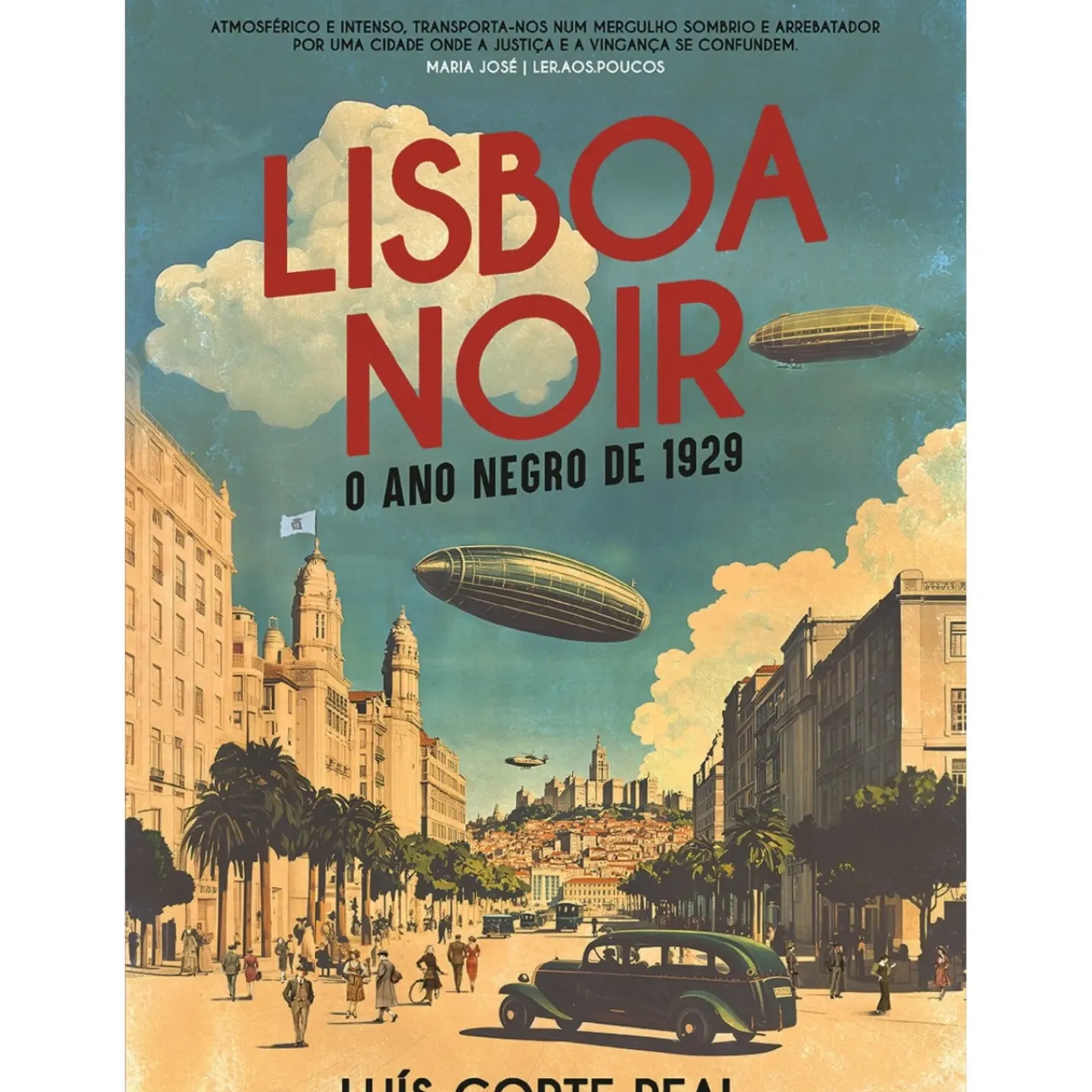 New Saída De Emergência Lisboa Noir de Luís Corte Real - O Ano Negro de 1929