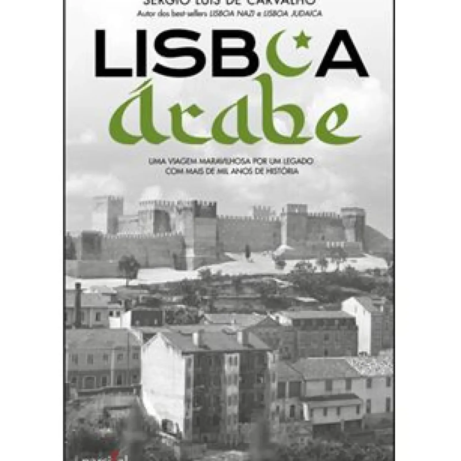 Parsifal História E Política > Lisboa Árabe de Sérgio Luís de Carvalho