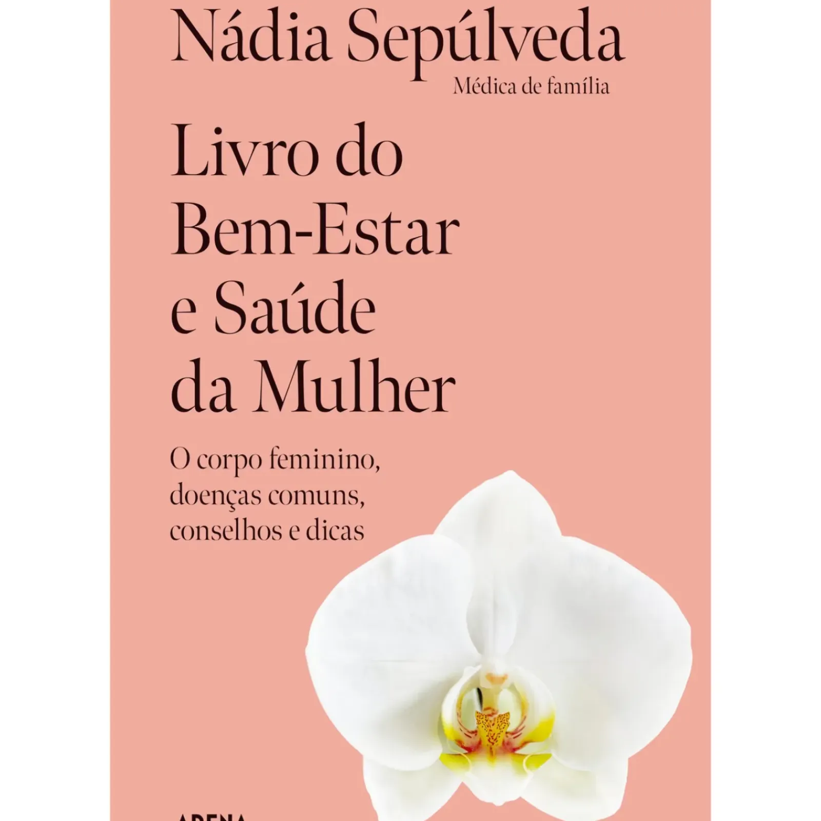 Sale Arena Livro do Bem-Estar e Saúde da Mulher de Nádia Sepúlveda