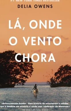Porto Editora Romance > Lá, Onde o Vento Chora de Delia Owens