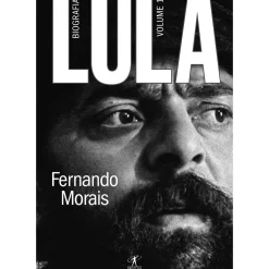 Objectiva Lula de Fernando Morais - Biografia - Volume 1