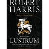 Presença Romance Histórico > Lustrum de Robert Harris - Trilogia Cícero - Livro 2
