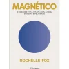 Nascente Desenvolvimento Pessoal > Magnético de Rochelle Fox - O Segredo para Atrair Amor, Saúde, Dinheiro e Felicidade