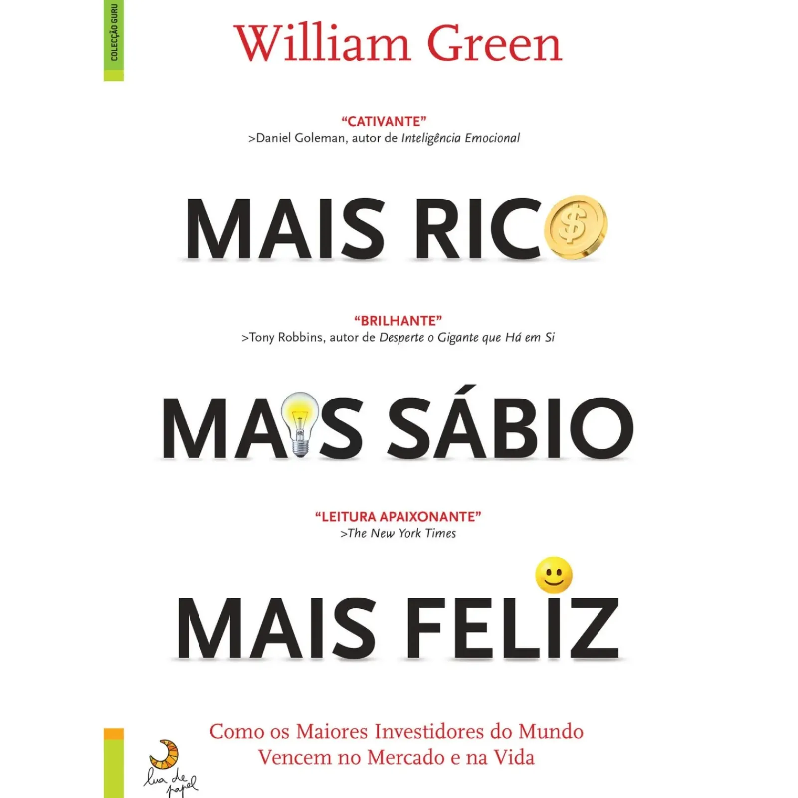 Lua De Papel Desenvolvimento Pessoal > Mais Rico, Mais Sábio, Mais Feliz de William Green