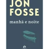 Cavalo De Ferro Romance > Manhã e Noite de Jon Fosse