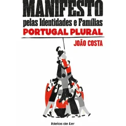 Ideias De Ler Técnicos > Manifesto Pelas Identidades e Famílias de João Costa