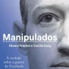 Clearance Objectiva Manipulados de Sheera Frenkel e Cecilia Kang - A Verdade Sobre a Guerra do Facebook Pelo Poder Absoluto