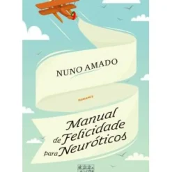 Discount Oficina Do Livro Manual de Felicidade para Neuróticos de Nuno Amado