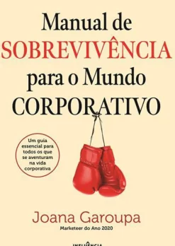Influência Técnicos > Manual de Sobrevivência para o Mundo Corporativo de Joana Garoupa