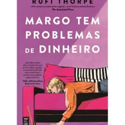 Discount Topseller Margo Tem Problemas de Dinheiro de Rufi Thorpe