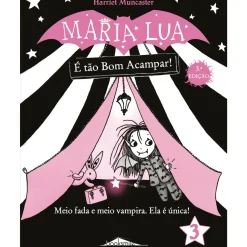 Note! Online Coleções Juvenis > Maria Lua N.º 3 de Harriet Muncaster - É Tão Bom Acampar!
