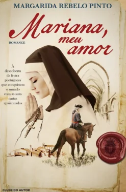 Clube Do Autor Romance Histórico > Mariana, Meu Amor de Margarida Rebelo Pinto