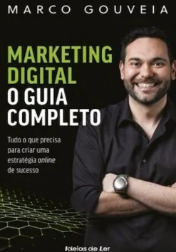Ideias De Ler Técnicos > Marketing Digital - o Guia Completo de Marco Gouveia