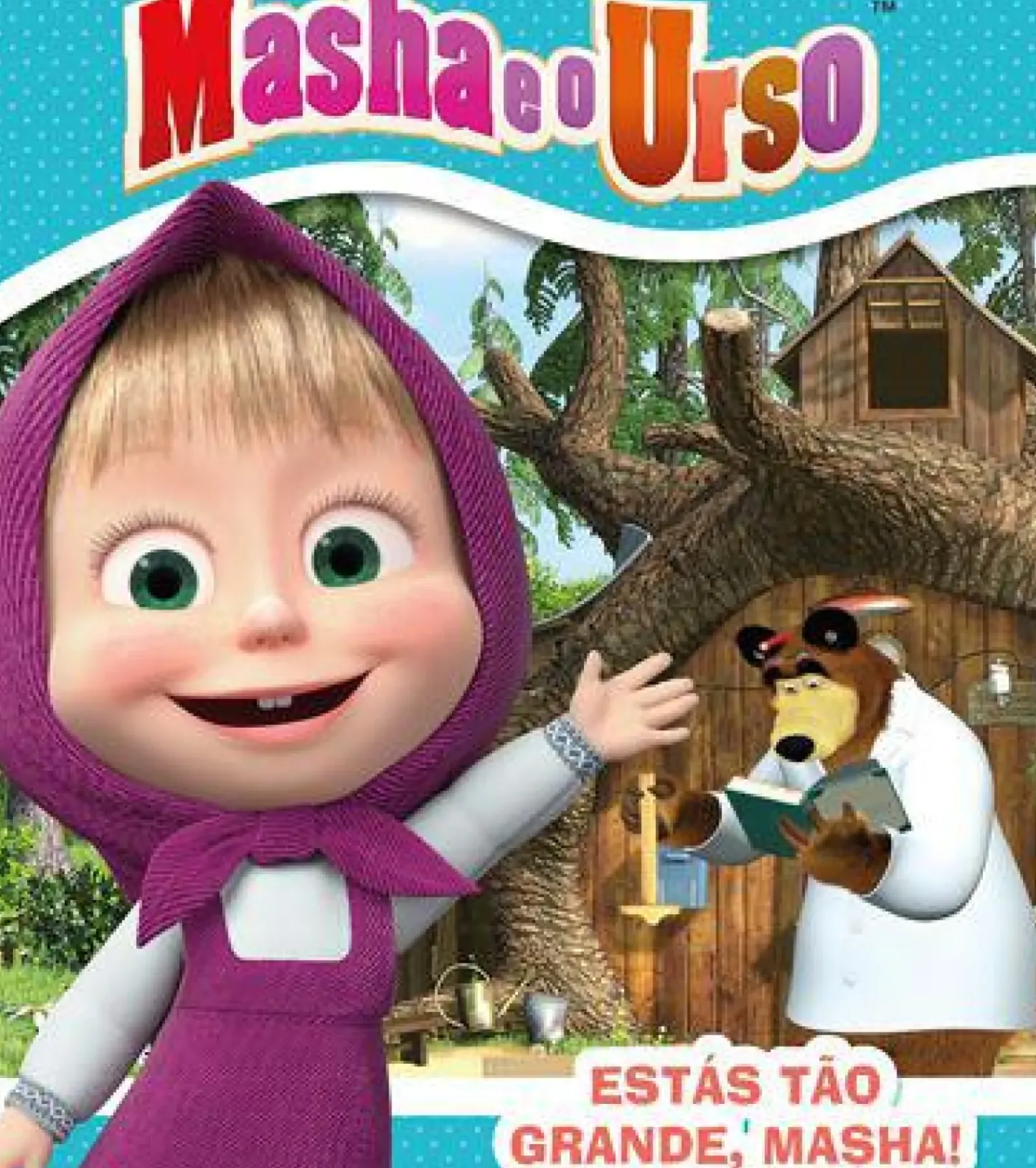 Nuvem De Letras Coleções Infantis > Masha e o Urso - Estás Tão Grande, Masha!