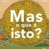 Lilliput Conhecimento > Mas o que é Isto? de Raphaël Martin