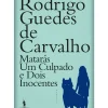 Discount Dom Quixote Matarás um Culpado e Dois Inocentes de Rodrigo Guedes de Carvalho