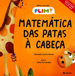 Best Texto Editores Matemática das Patas à Cabeça de Manuela Castro Neves - Histórias PLIM!