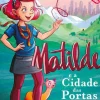 Nuvem De Letras Coleções Juvenis > Matilde e a Cidade das Portas Mágicas de Patrícia Furtado