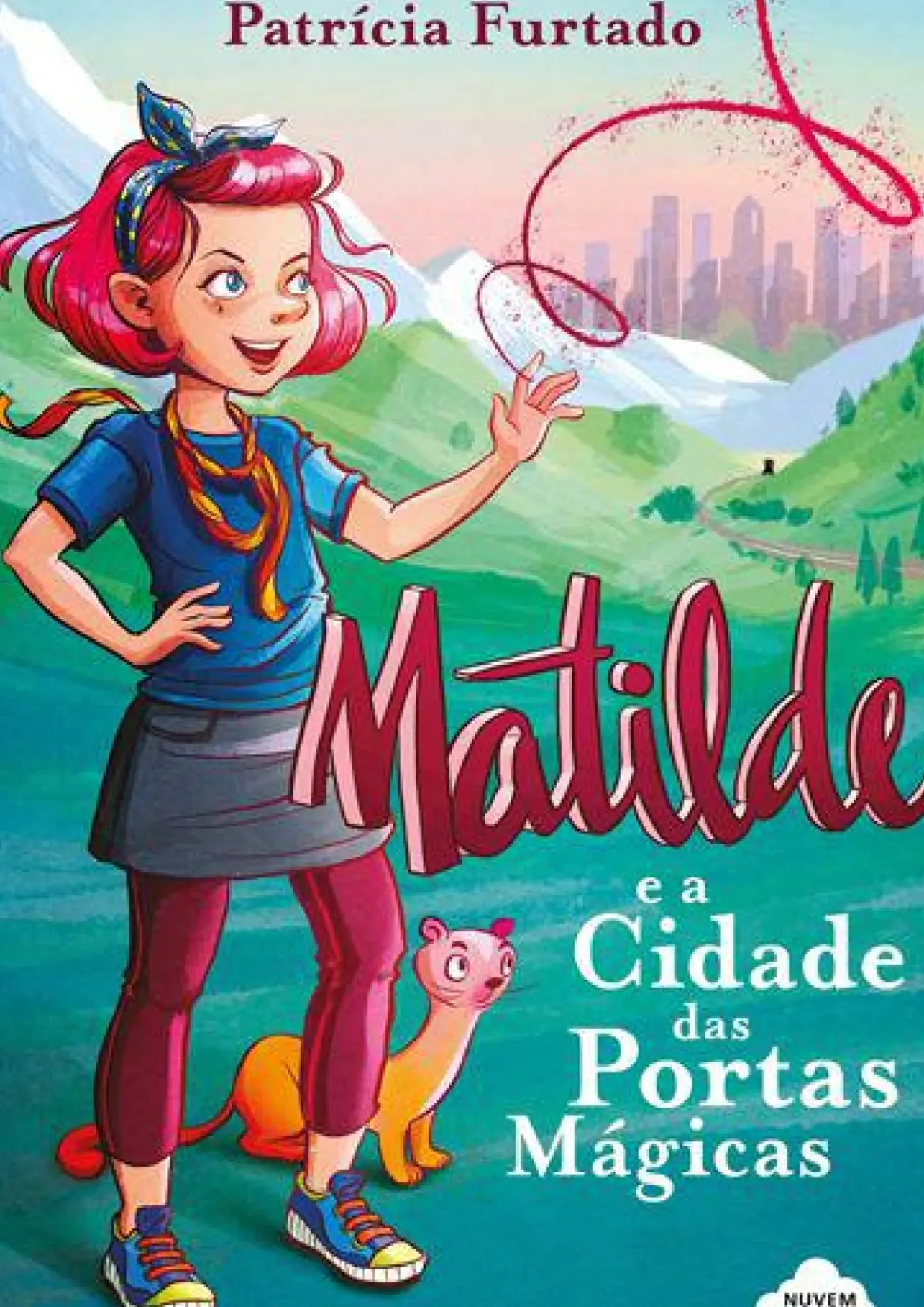 Nuvem De Letras Coleções Juvenis > Matilde e a Cidade das Portas Mágicas de Patrícia Furtado