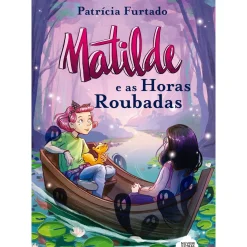 Nuvem De Letras Literatura Juvenil > Matilde e as Horas Roubadas de Patrícia Furtado