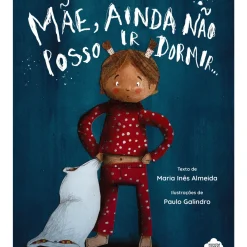 Nuvem De Letras Literatura Infantil > Mãe, Ainda Não Posso Ir Dormir... de Maria Inês Almeida