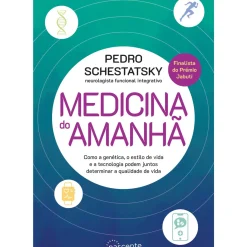 Nascente Saúde E Bem Estar > Medicina do Amanhã de Pedro Schestatsky