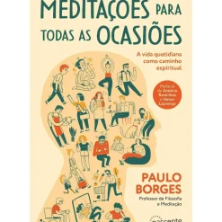 Nascente Saúde E Bem Estar > Meditações para Todas as Ocasiões de Paulo Borges