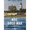 Dom Quixote Romance > Mãe, Doce Mar de João Pinto Coelho