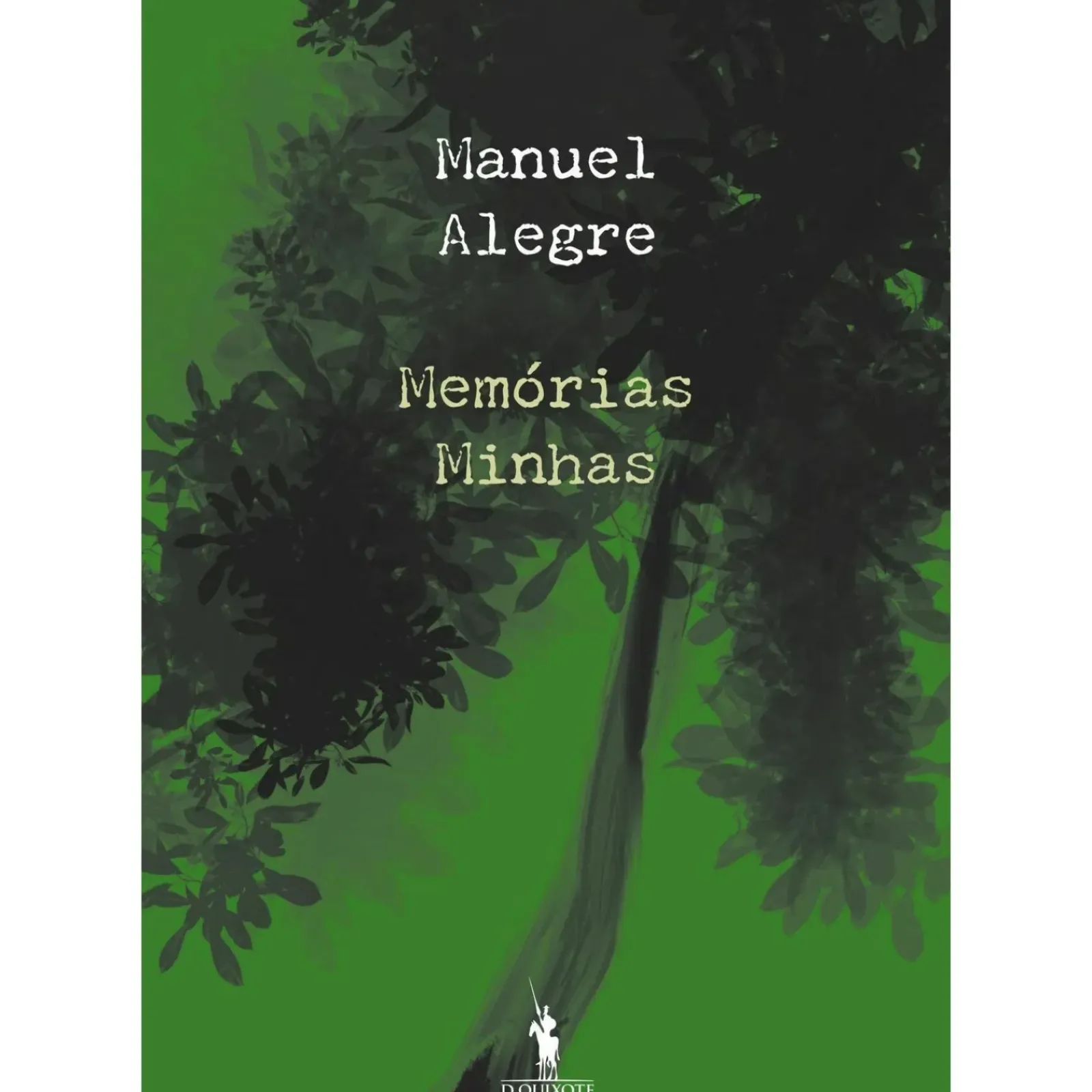 Dom Quixote Vidas Reais > Memórias Minhas de Manuel Alegre
