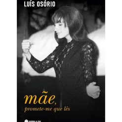 Guerra E Paz Vidas Reais > Mãe, Promete-me que Lês de Luís Osório