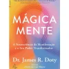 Lua De Papel Desenvolvimento Pessoal > Mágica Mente de Dr. James R. Doty