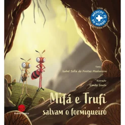 Hot Acento Tónico Mifá e Trufi Salvam o Formigueiro de Isabel Sofia de Freitas Madureira