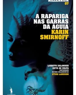 Dom Quixote Policial > Millennium 7 - A Rapariga nas Garras da Águia de Karin Smirnoff