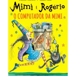 Gradiva Coleções Infantis > Mimi e Rogério - o Computador da Mimi de Valerie Thomas e Korky Paul