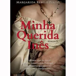 Online Clube Do Autor Minha Querida Inês de Margarida Rebelo Pinto